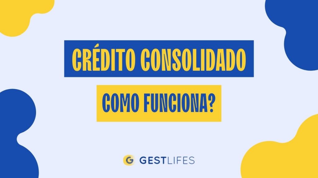 o que é o crédito consolidado