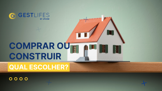 escolher entre comprar casa ou construir